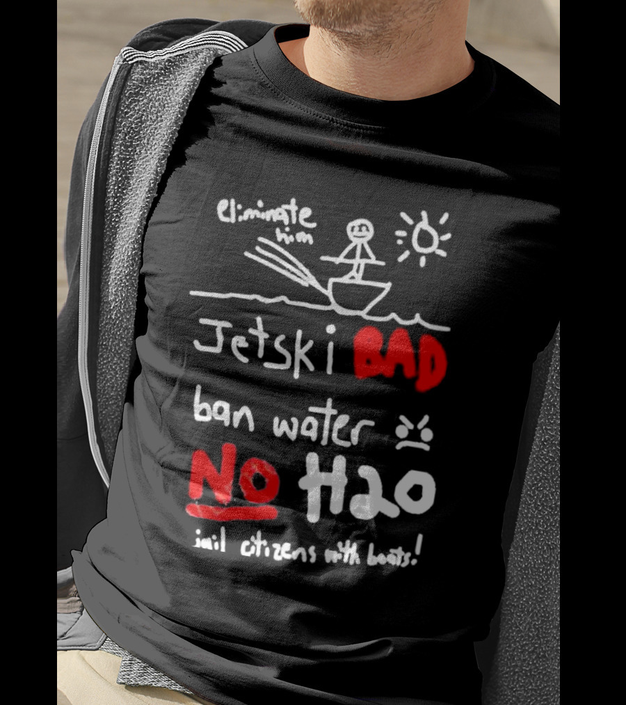 Bad No Jet Ski Water Ban H2o T-Shirt
