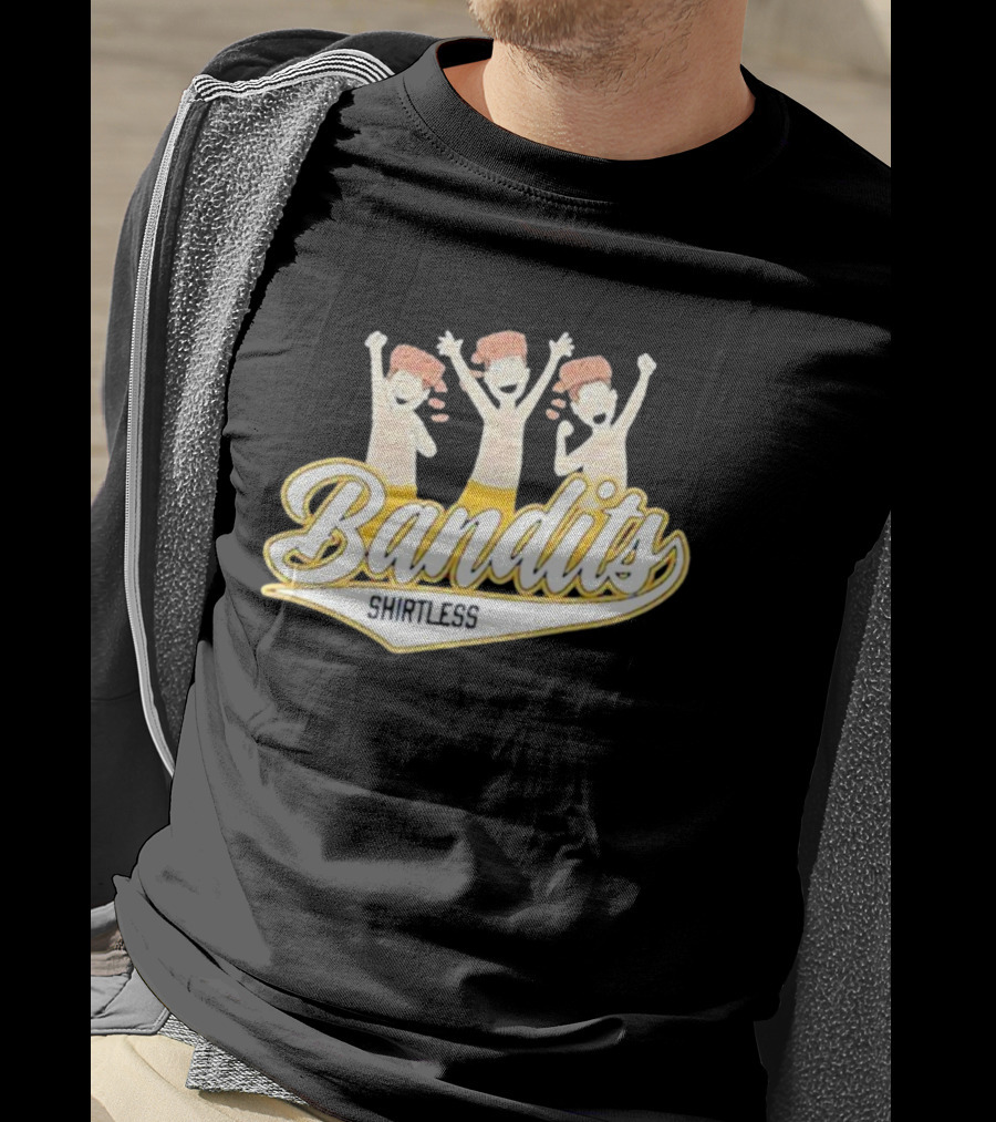 Bandits Shirtless T-Shirt