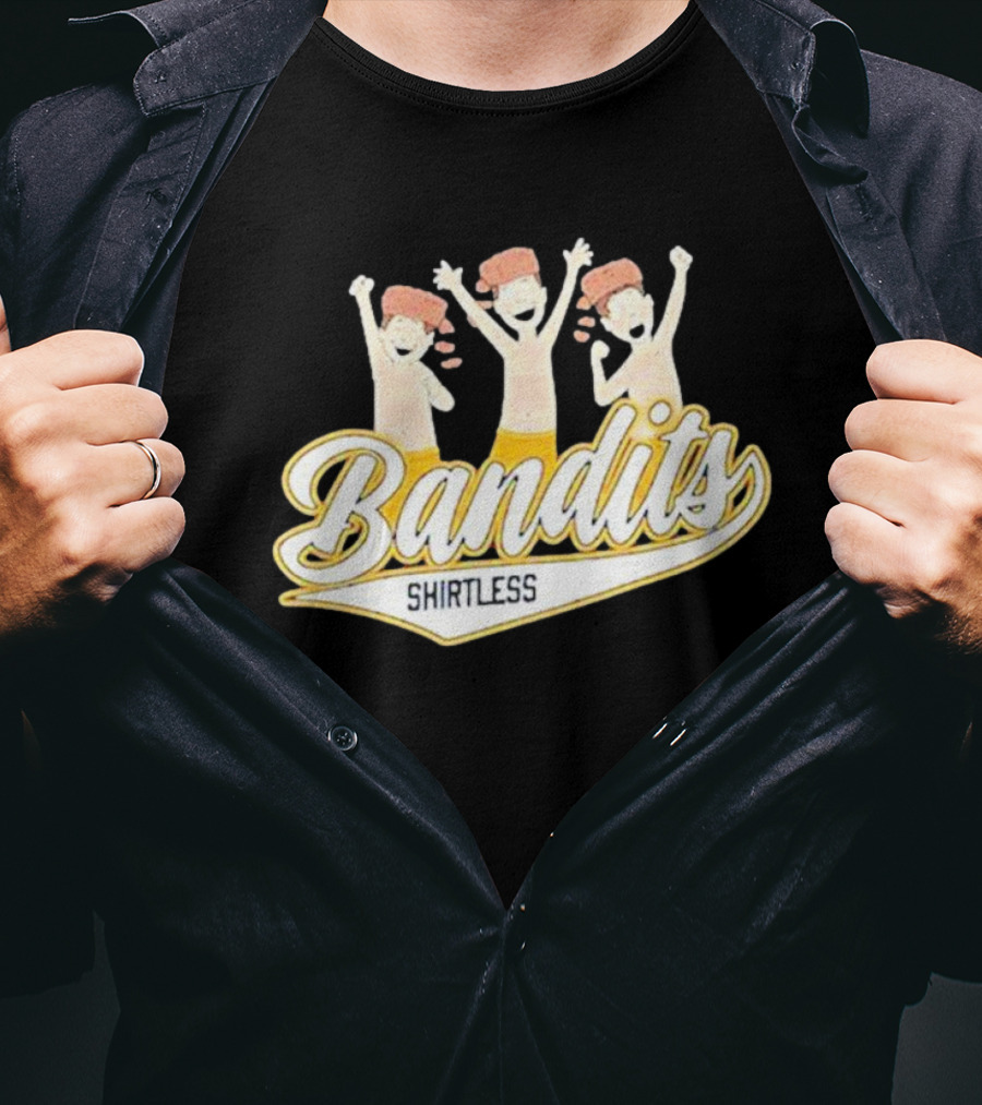 Bandits Shirtless T-Shirt