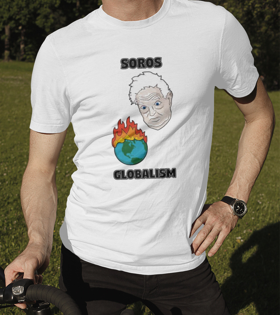 Soros Globalism George Soros Earth On Fire T-Shirt