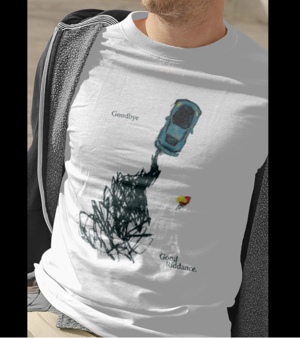Burnout Goodbye Good Riddance Goodbye Good Riddance T-Shirt