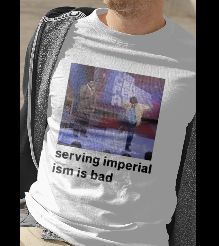 The Craziest Serving Imperialism Is Bad T-Shirt