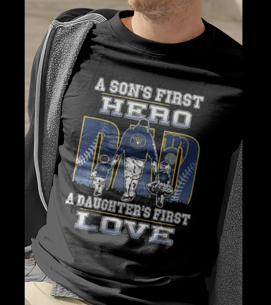 Milwaukee Brewers A Son's First Hero Dad A Daughter's First Love T-Shirt