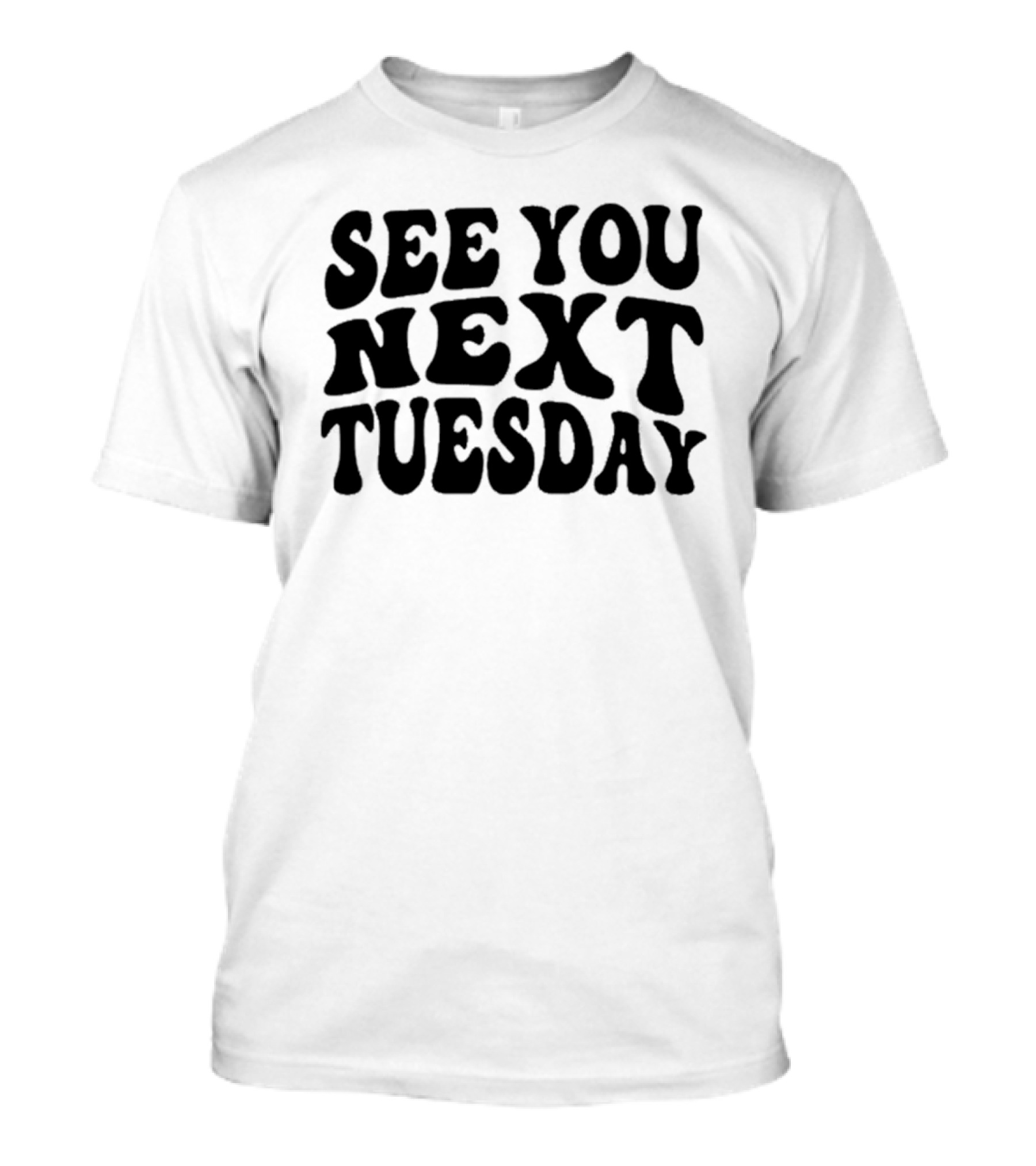 See You Next Tuesday Retro T-Shirt