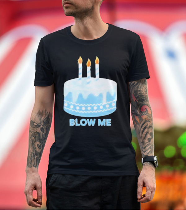Premium T-Shirt: Blow Me Cake with Candles T-Shirt Blow Me Cake with Candles T-Shirt