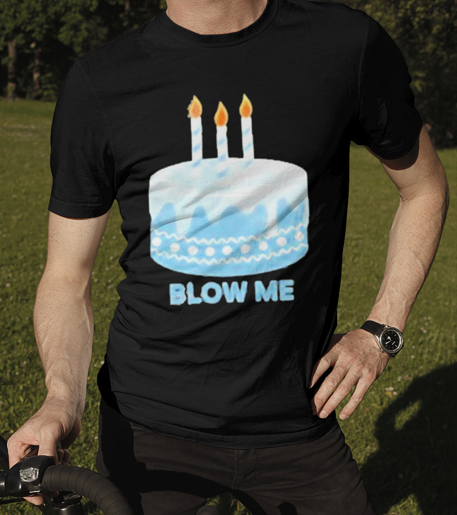 Blow Me Cake With Candles T-Shirt