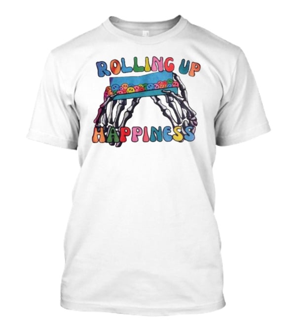 ROLLING UP HAPPINESS Skeleton Hands Smiley Faces T-Shirt