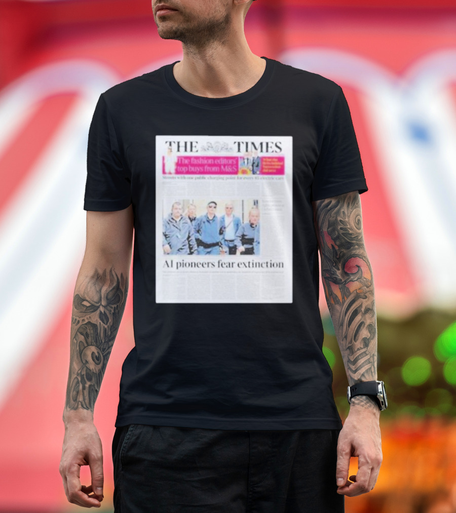 The Times: Fashion Editors’ Top Buys From M&S and AI Pioneers Fear Extinction T-Shirt