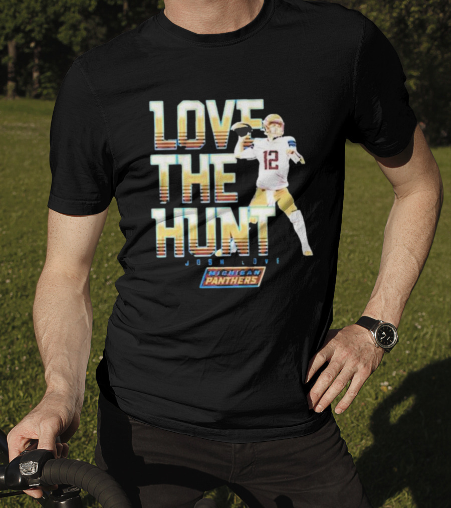 Michigan Panthers Josh Love The Hunt Quarterback Football T-Shirt
