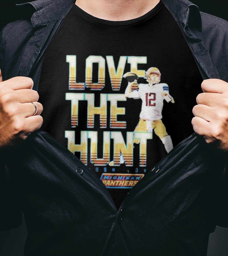 Michigan Panthers Josh Love The Hunt Quarterback Football T-Shirt