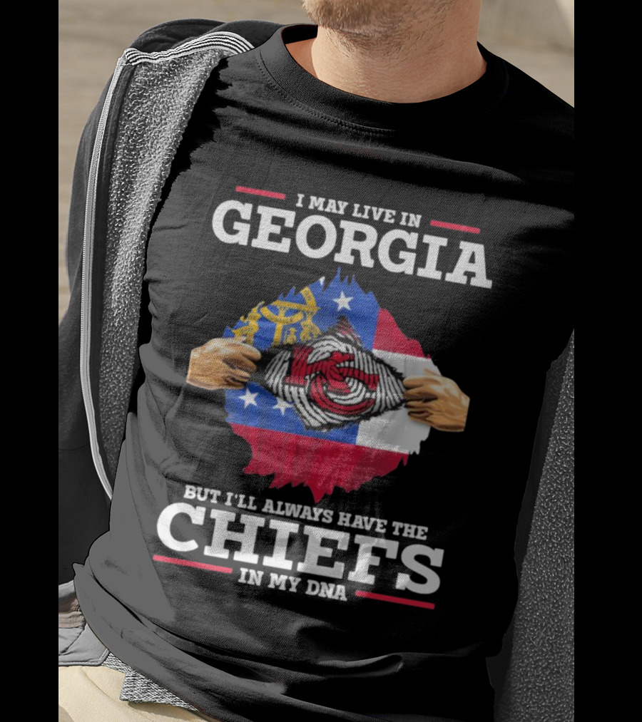 I May Live In Georgia But I’ll Always Have The Chiefs In My DNA T-Shirt