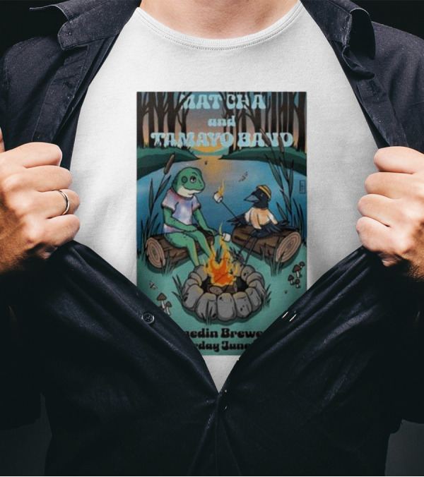 Matcha And Tamayo Band Campfire Dunedin Brewery Saturday June 17th T-Shirt
