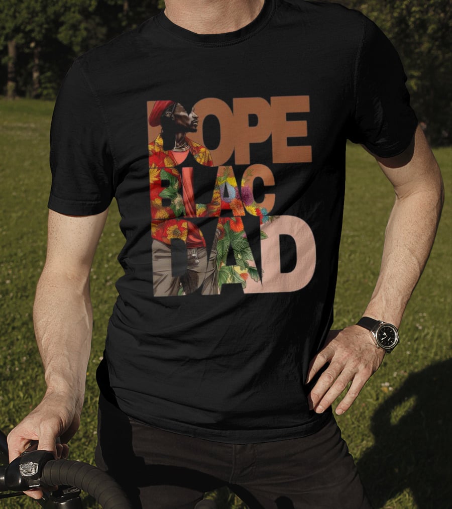 Dope Black Dad Juneteenth Black History Month Pride Fathers T-Shirt
