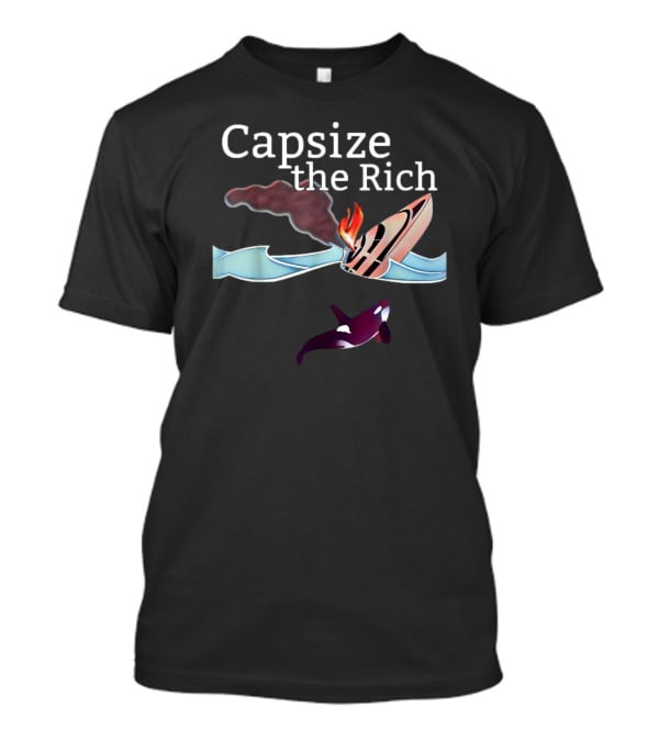 Capsize The Rich Sinking Yacht Flaming Smoke Waves Orca T-Shirt