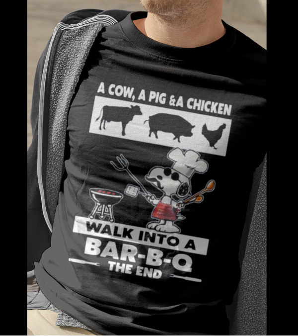 Snoopy Chef Walk Into A Bar B Q The End Cow Pig Chicken T-Shirt