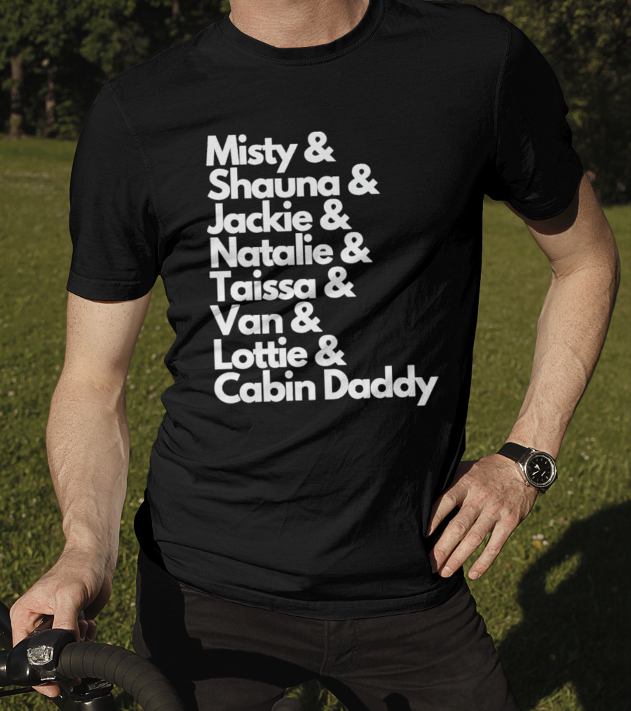 Misty Shauna Jackie Natalie Taissa Van Lottie Cabin Daddy Yellowjackets Characters T-Shirt