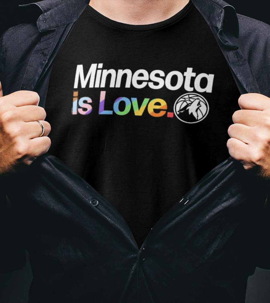 Minnesota Is Love Rainbow Text With Timberwolves T-Shirt