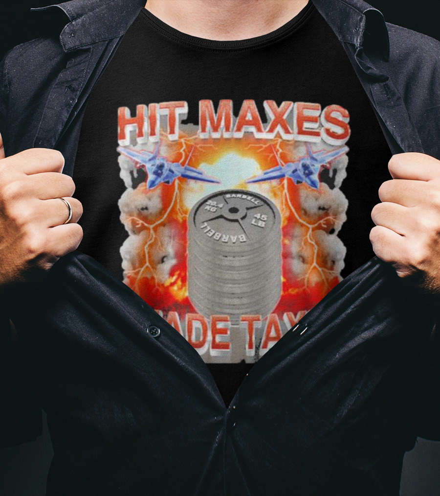 HIT MAXES EVADE TAXES Jets And Explosions With Barbell Weights T-Shirt