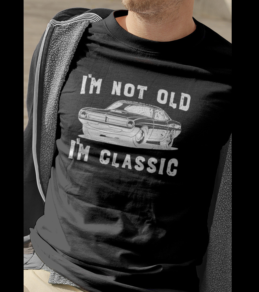I'm Not Old I'm Classic Vintage Car Dad Joke Father's Day T-Shirt