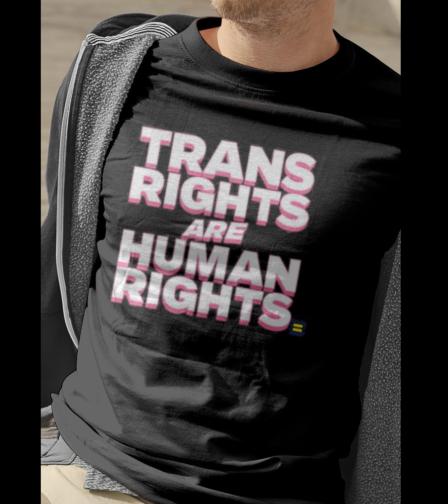 Trans Rights Are Human Rights Equality T-Shirt