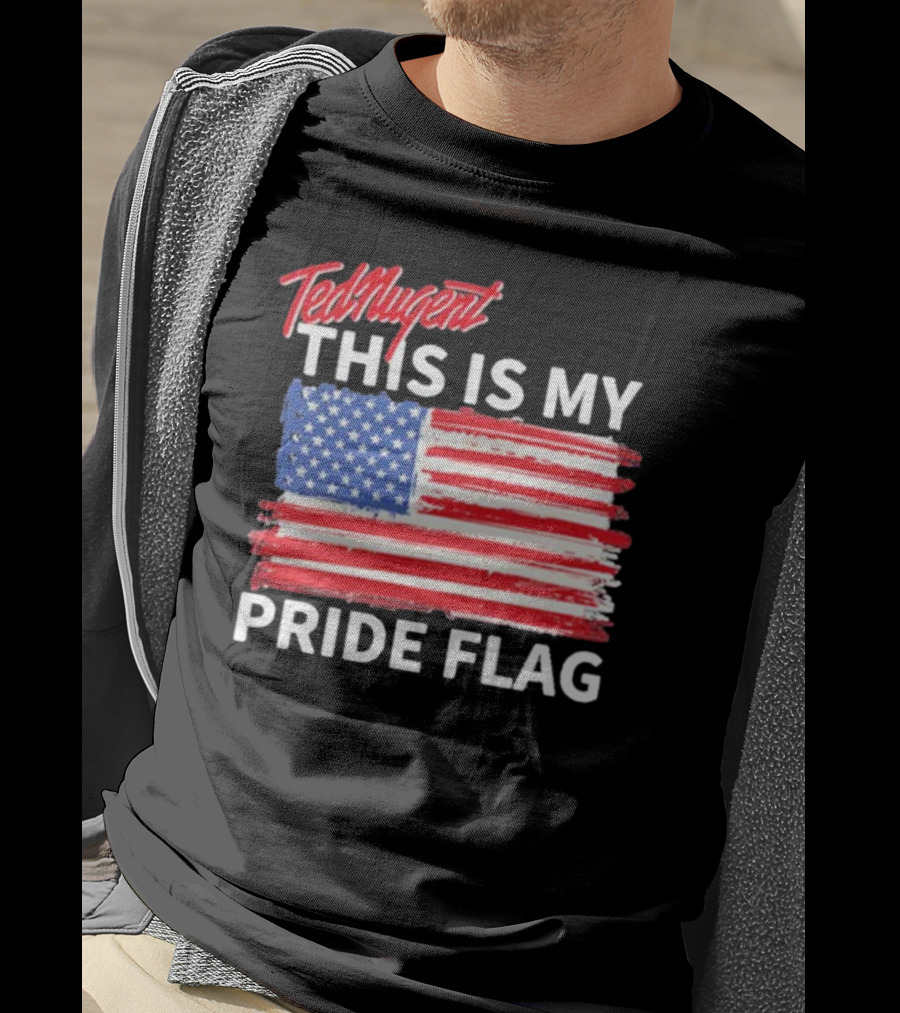 Ted Nugent American Flag This Is My Pride Flag Real America’s Voice T-Shirt