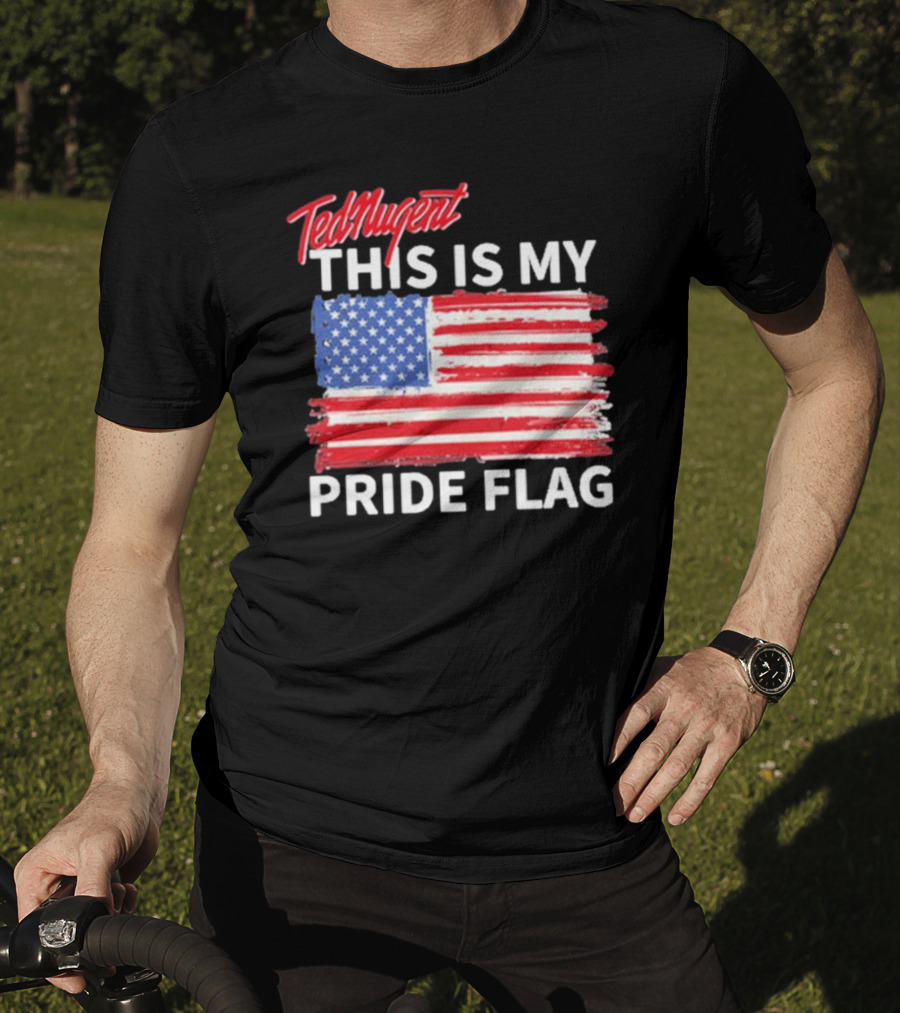 Ted Nugent American Flag This Is My Pride Flag Real America’s Voice T-Shirt