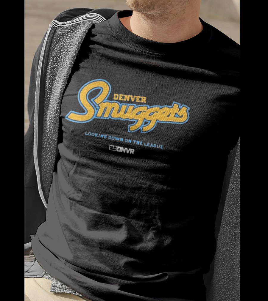 Denver Smuggets Looking Down On The League DNVR T-Shirt