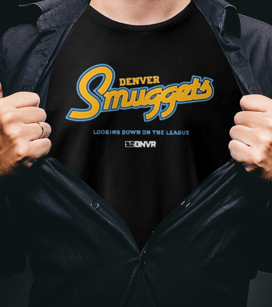 Denver Smuggets Looking Down On The League DNVR T-Shirt