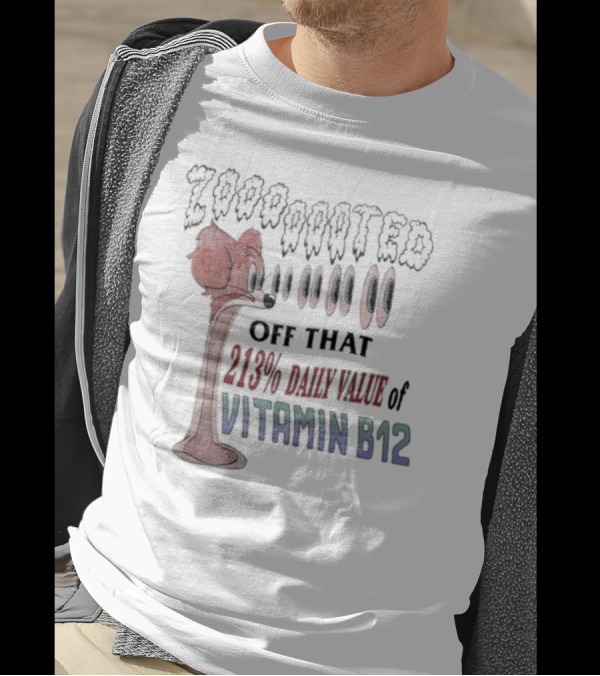 Zooted Off That 213% Daily Value Of Vitamin B12 Eyes Popping Red Cartoon Character T-Shirt