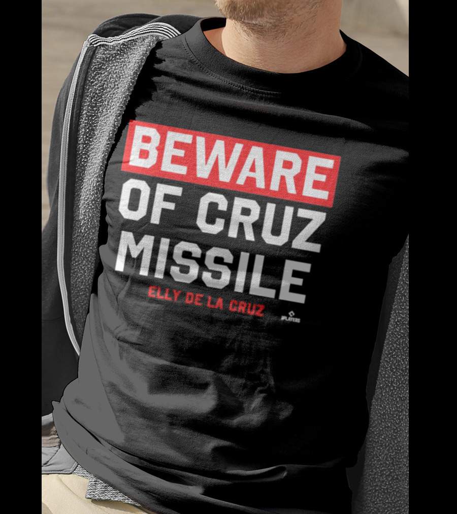 Beware Of Cruz Missile Elly De La Cruz Cincinnati Players Baseball T-Shirt