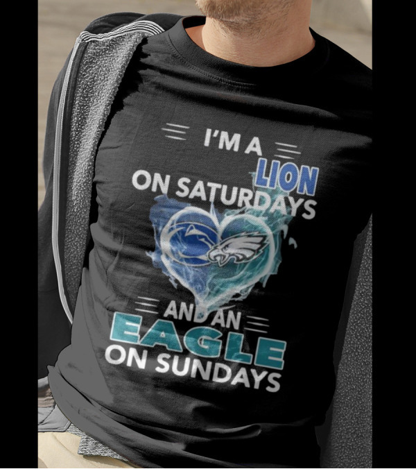 I’m A Nittany Lion On Saturdays And An Eagle On Sundays T-Shirt