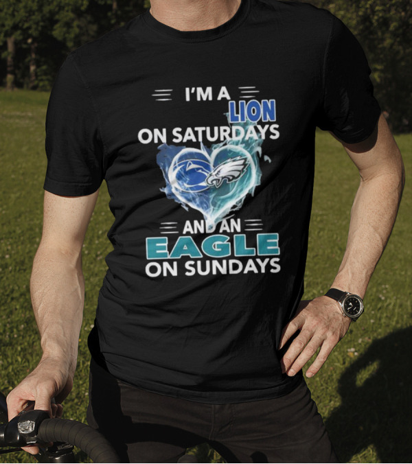 I’m A Nittany Lion On Saturdays And An Eagle On Sundays T-Shirt