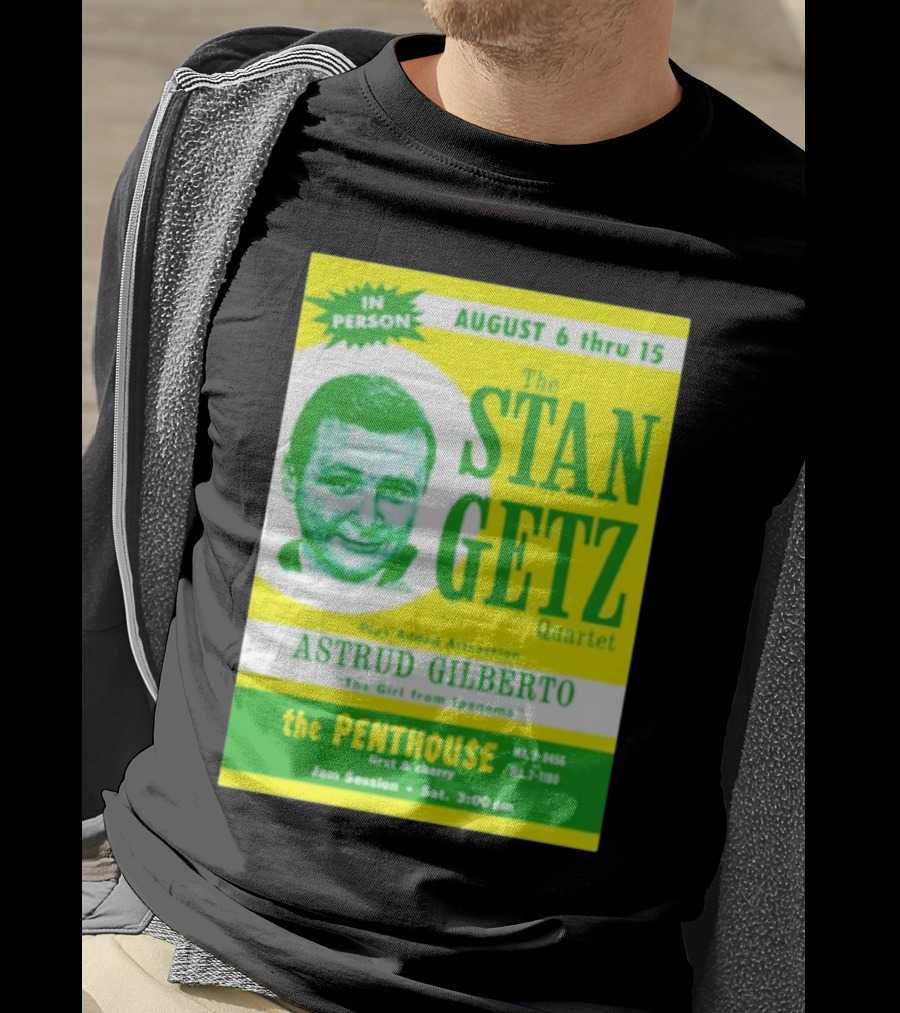 August Concert Featuring The Stan Getz Quartet With Astrud Gilberto At The Penthouse 1960s Bossa Nova Jazz Session T-Shirt