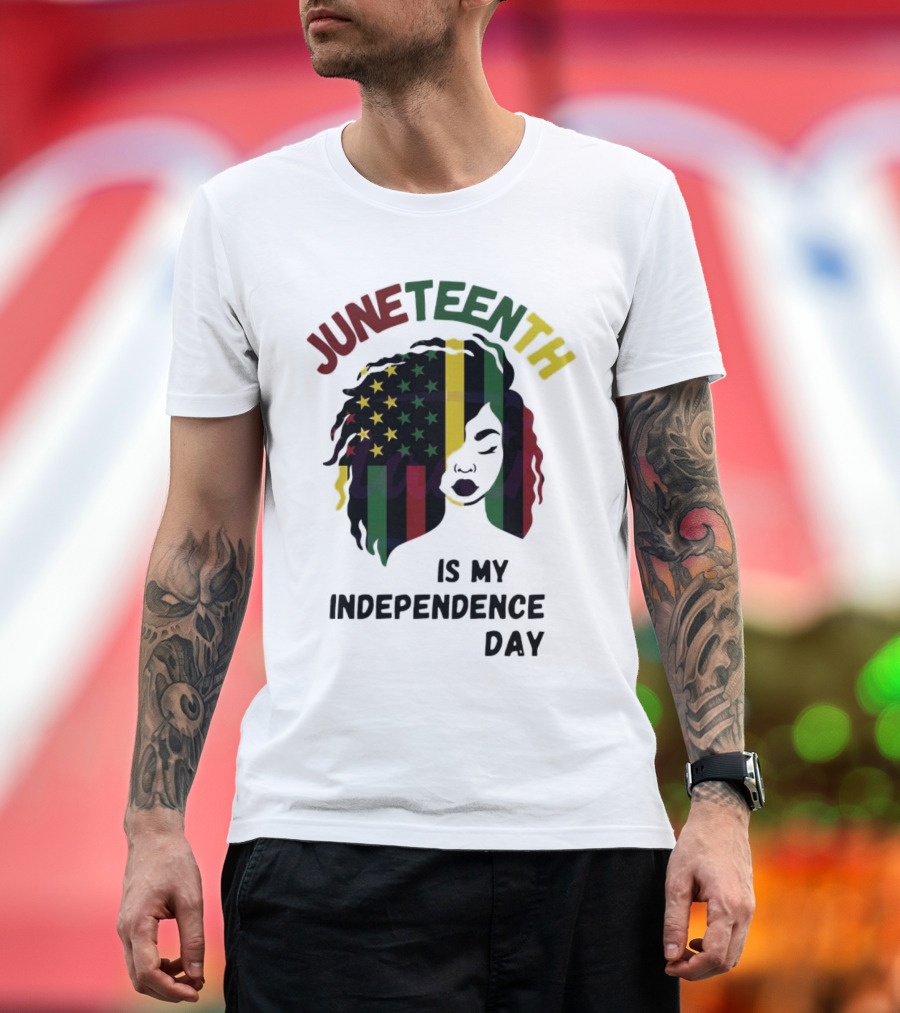 Juneteenth Is My Independence Day With Black American Flag Afro T-Shirt