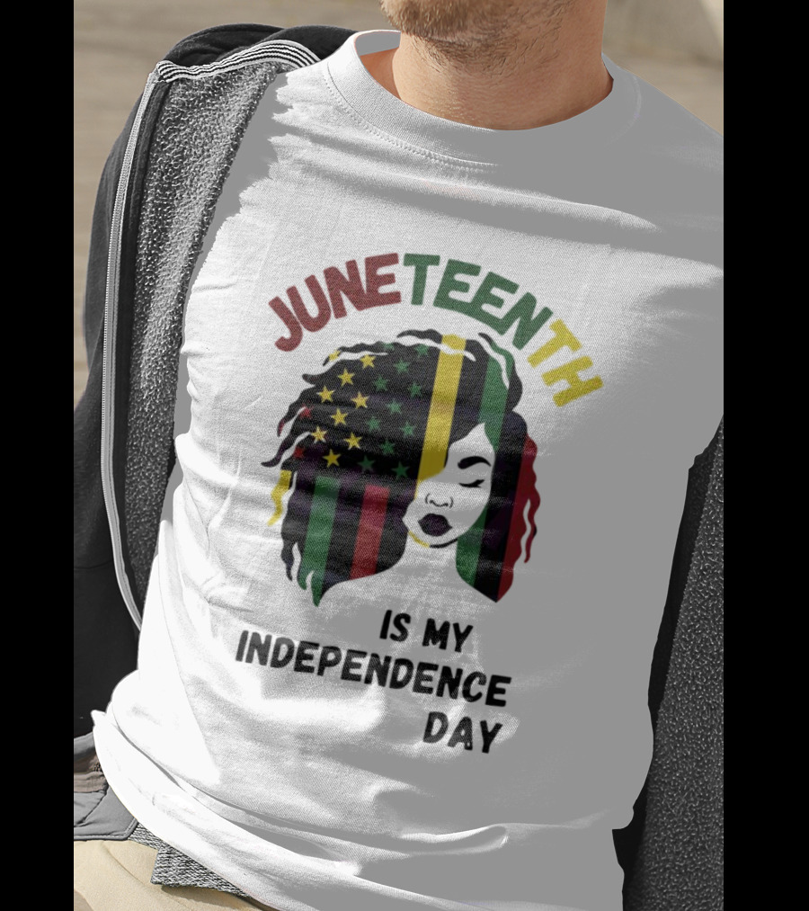 Juneteenth Is My Independence Day With Black American Flag Afro T-Shirt