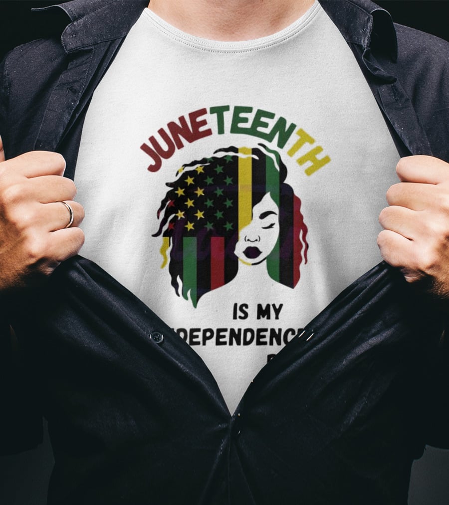 Juneteenth Is My Independence Day With Black American Flag Afro T-Shirt