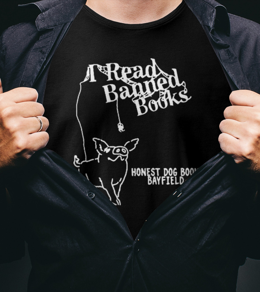 I Read Banned Books Honest Dog Books Bayfield WI T-Shirt