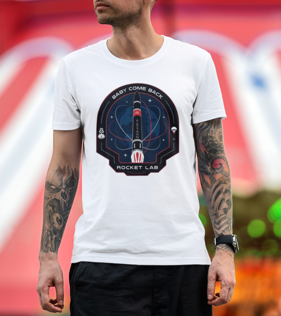 Baby Come Back Electron Rocket Lab Space Mission T-Shirt