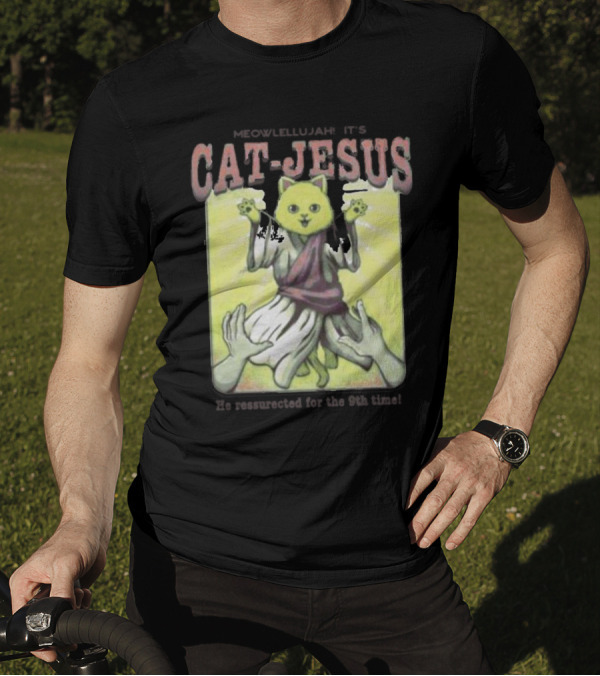 Meowlellujah It's Cat-Jesus He Resurrected For The 9th Time T-Shirt