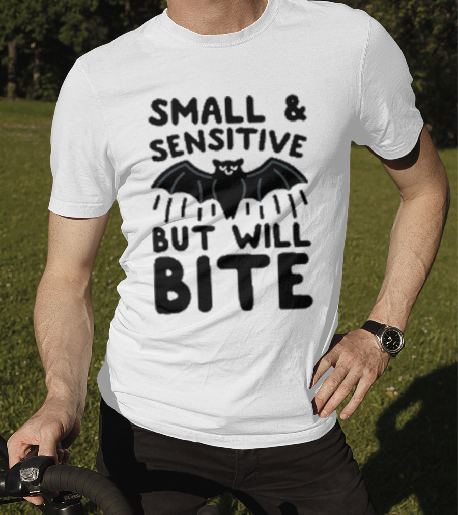 Small And Sensitive But Will Bite Bat Image T-Shirt