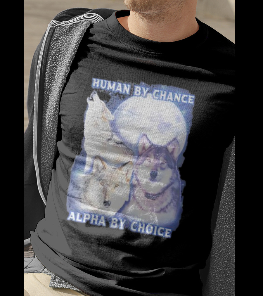 Vasaricore Human By Chance Alpha By Choice Wolf Moon Trio T-Shirt