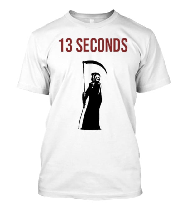 13 Seconds Fear The Reaper Grim Reaper Scythe T-Shirt