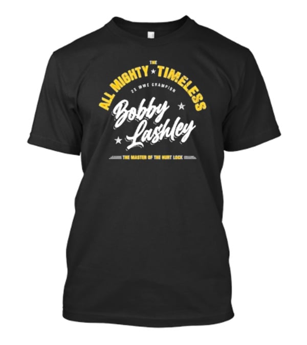 Bobby Lashley All Mighty Timeless 2x WWE Champion The Master Of The Hurt Lock T-Shirt