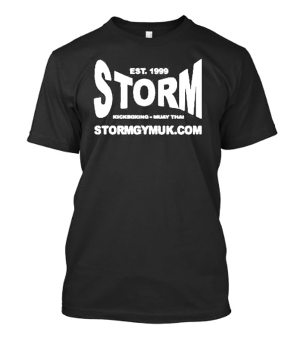 Est 1999 Storm Kickboxing Muay Thai Stormgymuk Andrew Tate Updates T-Shirt