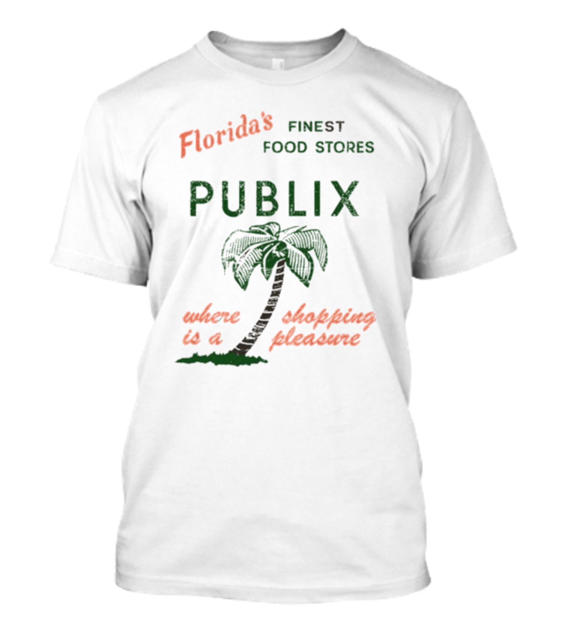 Florida's Finest Food Stores Publix Where Shopping Is A Pleasure T-Shirt