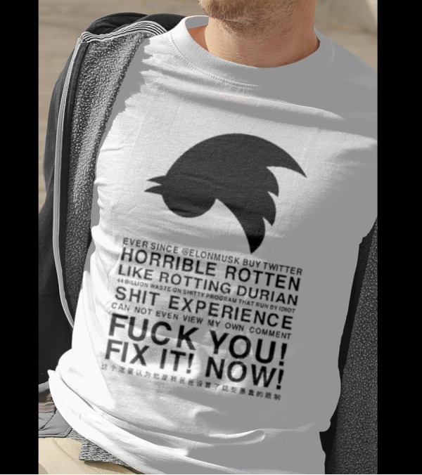 Ever Since Elon Musk Buy Twitter Horrible Rotten Like Rotting Durian Shit Experience Fix It Now T-Shirt