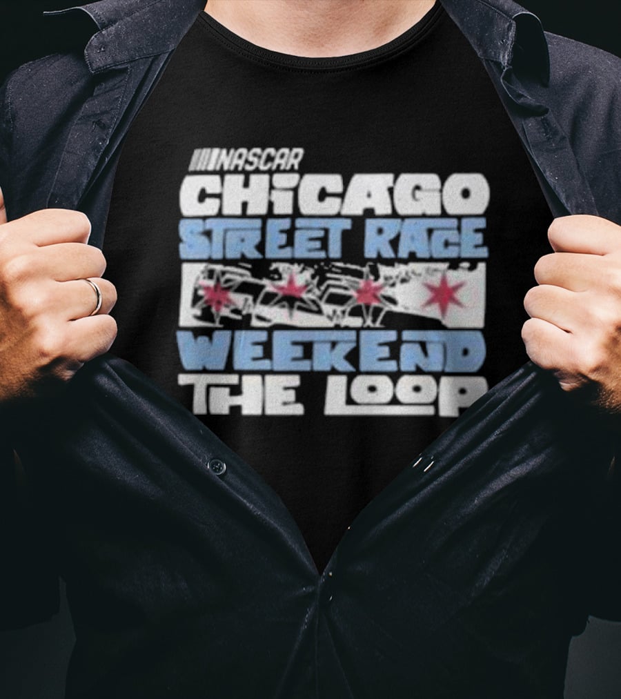 NASCAR Chicago Street Race Weekend The Loop T-Shirt