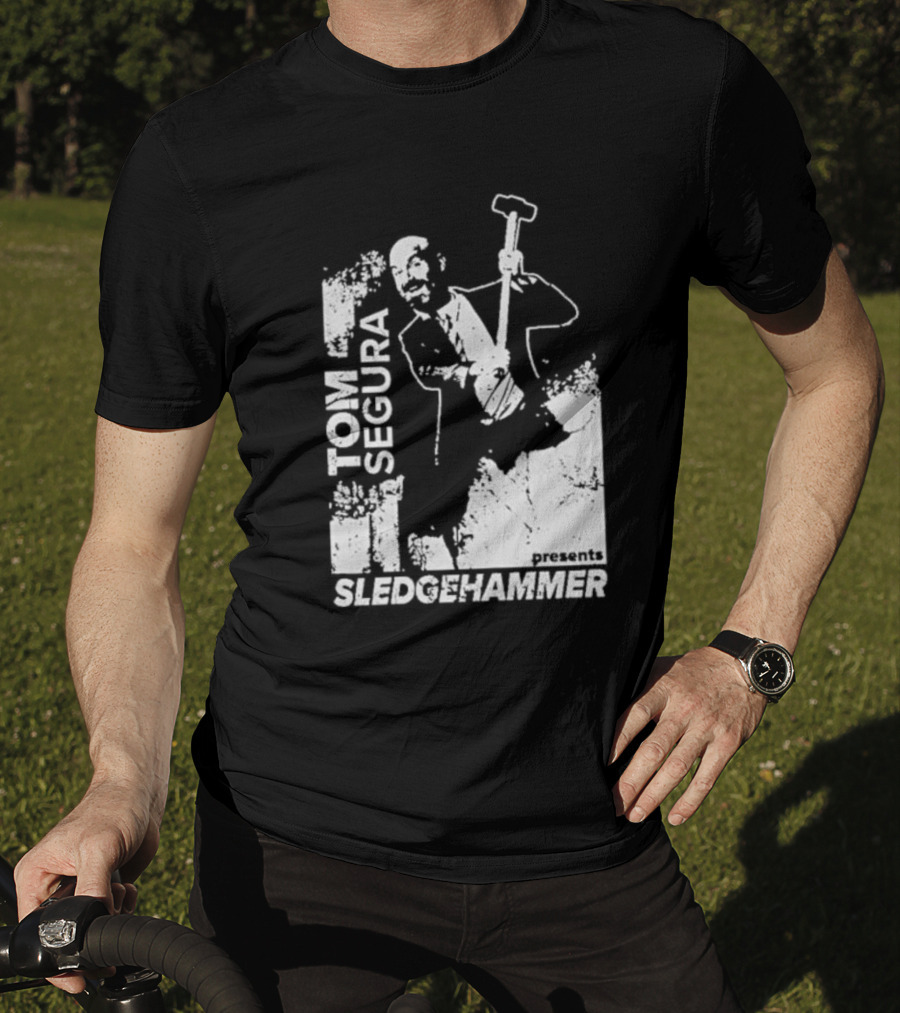 Tom Segura Presents Sledgehammer T-Shirt