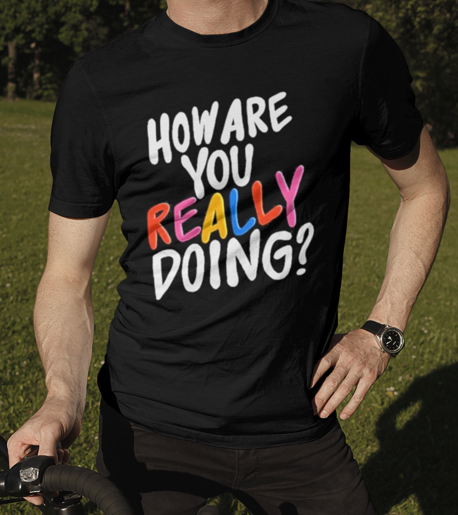 Twloha How Are You Really Doing T-Shirt