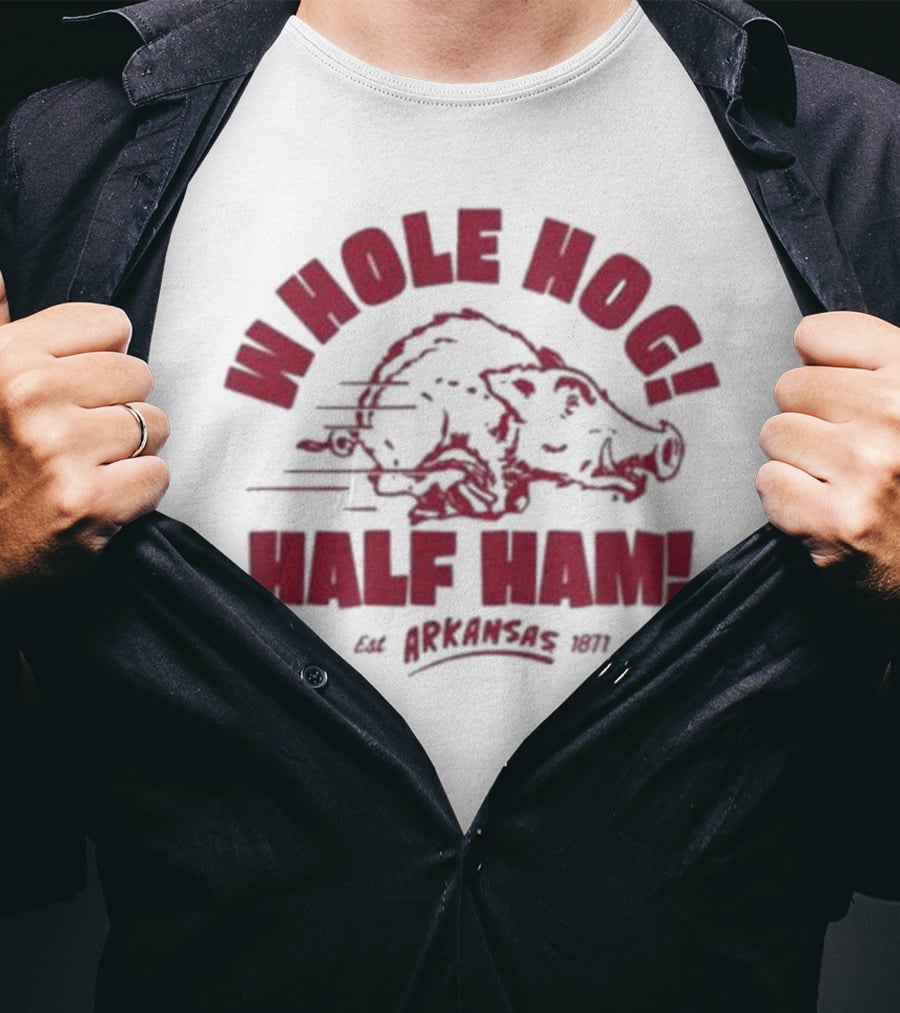 Whole Hog Half Ham Arkansas 1871 T-Shirt
